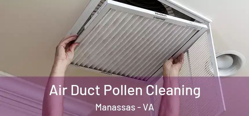  Air Duct Pollen Cleaning Manassas - VA