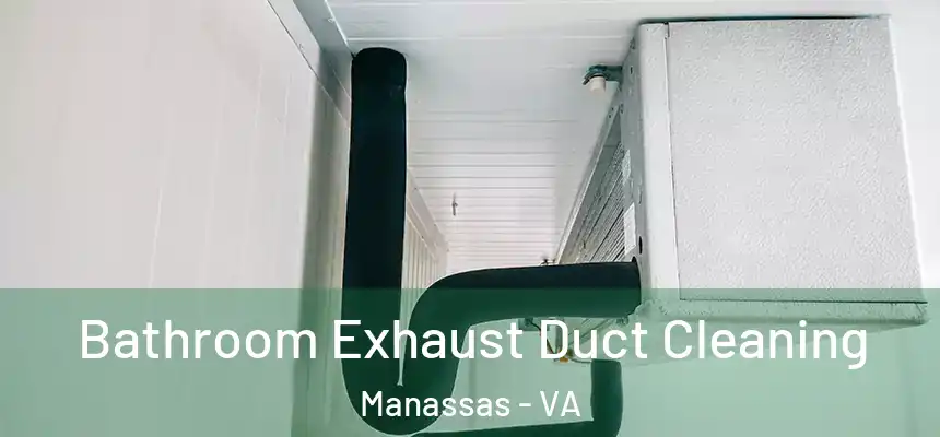  Bathroom Exhaust Duct Cleaning Manassas - VA