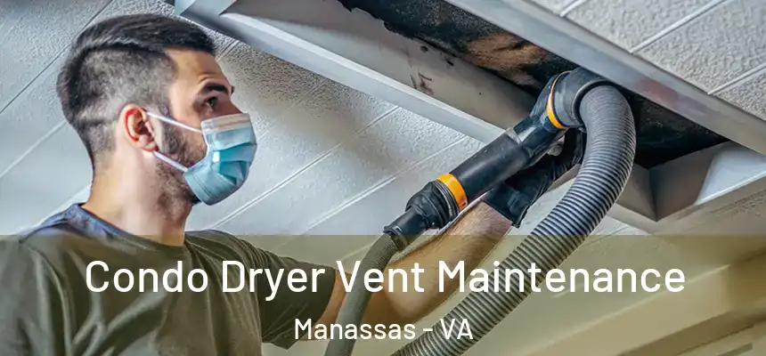  Condo Dryer Vent Maintenance Manassas - VA