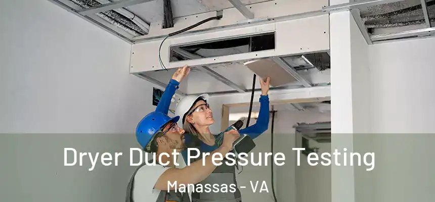  Dryer Duct Pressure Testing Manassas - VA