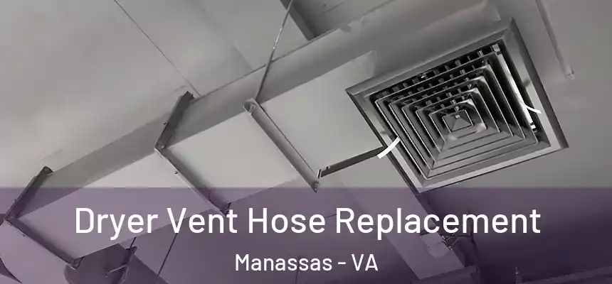  Dryer Vent Hose Replacement Manassas - VA
