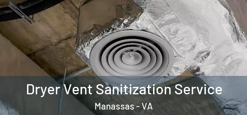  Dryer Vent Sanitization Service Manassas - VA