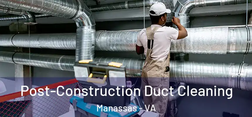  Post-Construction Duct Cleaning Manassas - VA