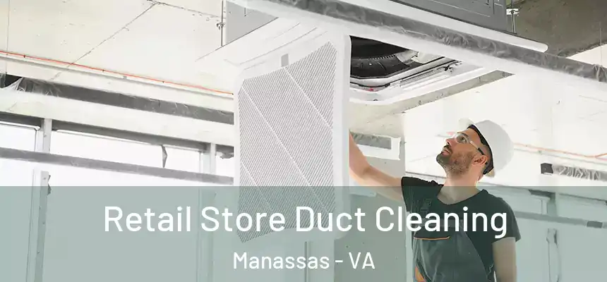  Retail Store Duct Cleaning Manassas - VA