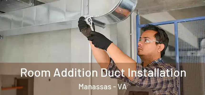  Room Addition Duct Installation Manassas - VA