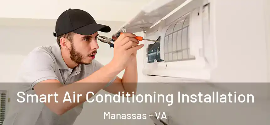  Smart Air Conditioning Installation Manassas - VA